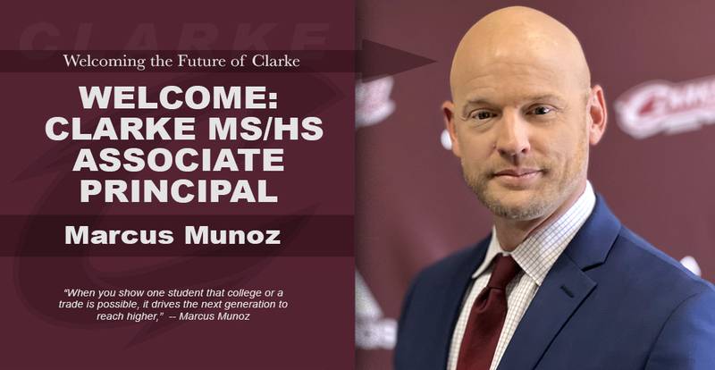 Marcus Munoz is the new Associate Principal for both Clarke Middle School and High Schools.